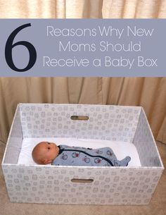 a baby in a box with the text 6 reason why new moms should receive a baby box