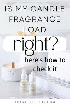 a white tray with three bottles and the words, why is my candle fragrance load right? here's how to check it