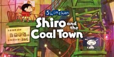 the title for shino and the coal town, with an animated character on top