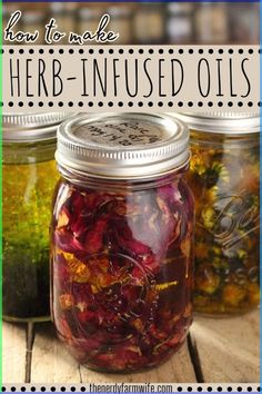 three jars filled with herbs and the words how to make herb - infused oils