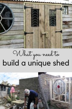 an old shed with the words what you need to build a unique shed