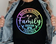 a woman wearing a t - shirt that says making memories family vacation together