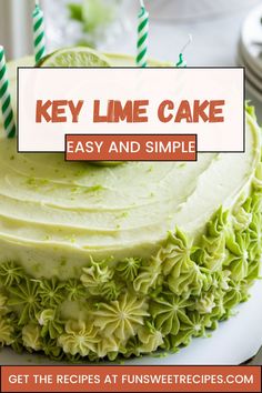 a cake with limes and candles on it that says key lime cake easy and simple