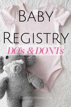 a baby's bodysuit and teddy bear on a bed with the words, baby registry do's & don'ts