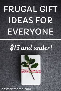 a present wrapped in white paper with the words frugal gift ideas for everyone $ 15 and under