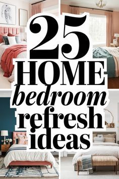 the cover of 25 home bedroom refresh ideas