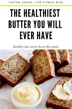 the healthist butter you will ever have is on display with text that reads, healthy has never been this good