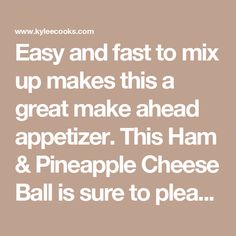 the text reads easy and fast to mix up makes this a great make ahead appetizer