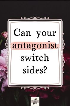 a sign that says can your anagonist switch sides? with flowers in the background