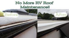 the before and after image shows how to clean your roof with no more rv roof maintenance