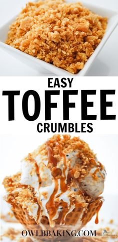 two different pictures with the words easy toffee crumbles on top and bottom