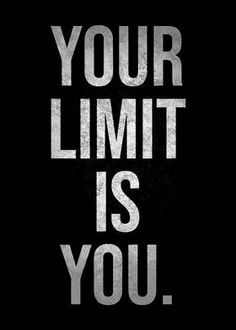 a black and white poster with the words your limit is you in grey on it