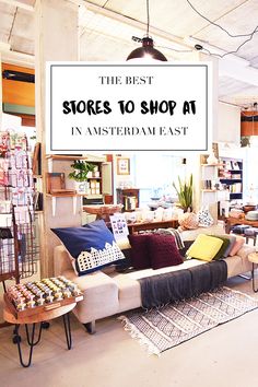 the best stores to shop at in an amsterdam east store with lots of furniture and decor