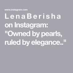 L e n a  B e r i s h a on Instagram: "Owned by pearls, ruled by elegance.." Couture, Instagram