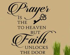 a wall decal that says prayer is the heaven but faith unlocks the door