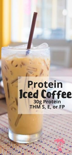 iced coffee in a glass on a table with the text protein iced coffee 30g protein thm's, e or fp