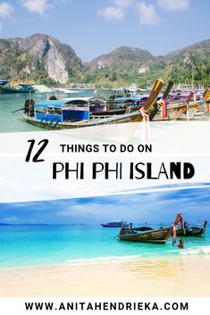 boats on the beach with text overlay that reads 12 things to do on phi phi island