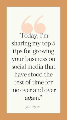 a quote that says today, i'm sharing my top 5 tips for growing your business