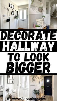 a collage of photos with the words decorate hallway to look bigger on it and below