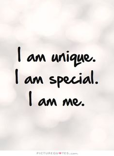 a black and white photo with the words i am unique, i am special, i am me