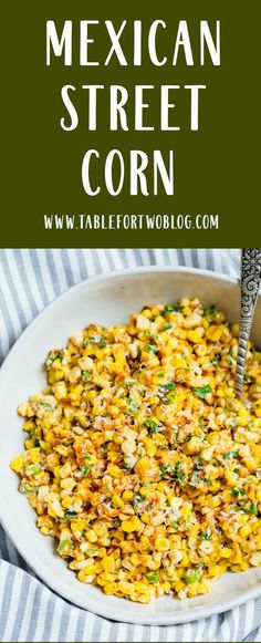 mexican street corn in a white bowl with a spoon on the side and text overlay