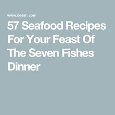 the seven fish dinner menu with text that reads, 75 seafood recipes for your feast of the seven fishes dinner