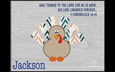 a thanksgiving turkey with the words, give thanks to the lord for he is good