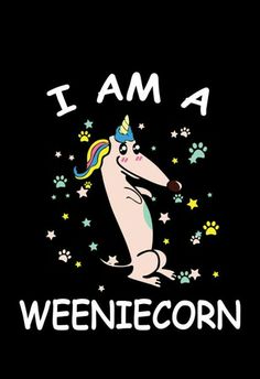 i am a weeniecorn unicorn with stars and paw prints on black background