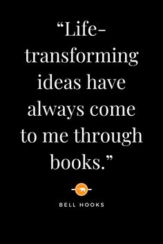 a quote from bell hooks about life transforming ideas have always come to me through books