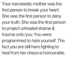 the text reads, your narcissic mother was the first person to break your heart