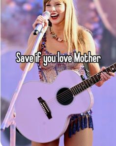 a woman holding a guitar and singing into a microphone with the words save if you love mother