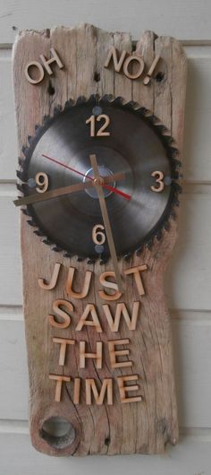 a wooden clock with the words just saw time on it