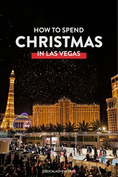 people skating on an ice rink in las vegas with the words how to spend christmas in las vegas