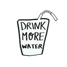 a drawing of a drink with the words drink more water