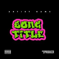 the cover art for song title, featuring neon pink and green graffiti on black background