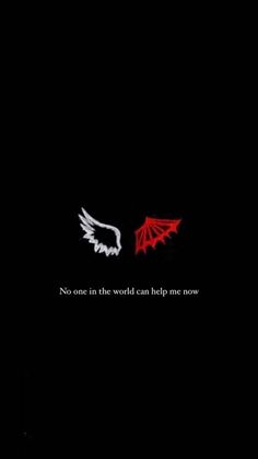 two red and white wings with the words, no one in the world can help me now