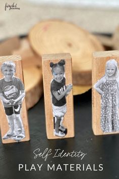 three wooden blocks with pictures of children in them and the words self identity play materials