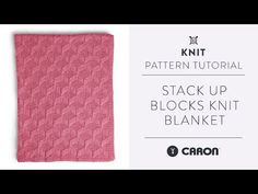 a pink knitted blanket with the text, knitting pattern tutor stack up blocks knit blanket