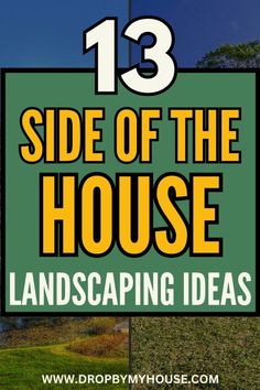 a green sign that says 13 side of the house landscaping ideas on top of it