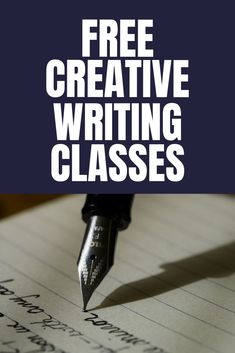 a pen on top of a piece of paper with the words free creative writing classes