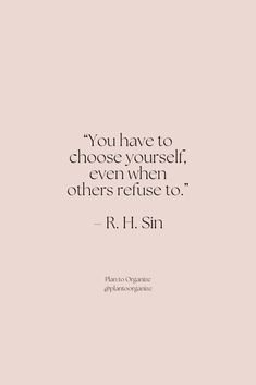 the quote you have to choose yourself, even when others refuse to r i sin