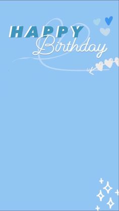 a blue birthday card with hearts and stars on the bottom that says, happy birthday