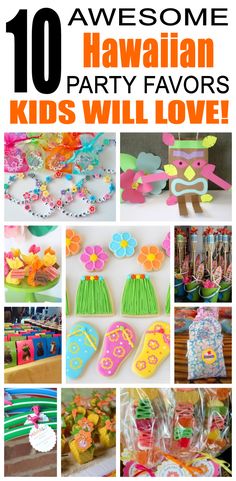 hawaiian party favors with the words 10 awesome hawaiian party favors kids will love