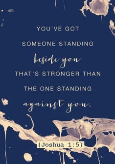 a blue background with white paint and the words you've got someone standing before you that's longer than the one standing against you