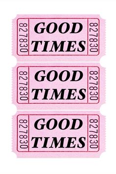 two pink good times tickets sitting on top of each other