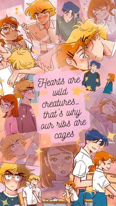 an image of some cartoon characters with words above them that says hearts are wild creatures, that's why our ribs are cages