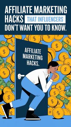 a man in blue pants and white shirt standing next to stacks of gold coins with the words, affiliate marketing hacks that influence