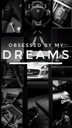 a collage of black and white photos with the words, obsessed by my dreams