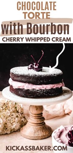 chocolate torte with bourbon cherry whipped cream is on a cake platter and has the words, chocolate torte with bourbon cherry whipped cream