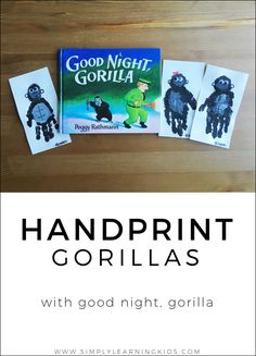 handprint gorillas with good night gorilla pictures and the words good night gorilla on them